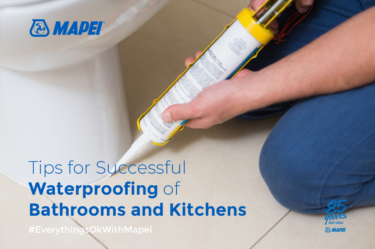 Tips for Successful Waterproofing of Bathrooms and Kitchens